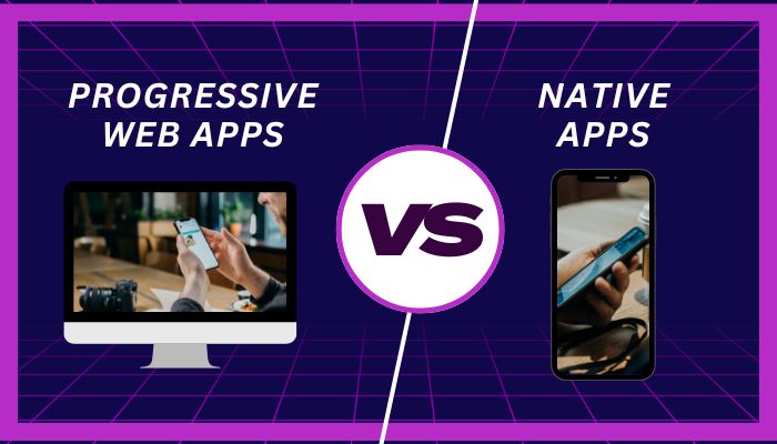 Progressive Web Apps vs Native Apps: Which is Better for Your Business?