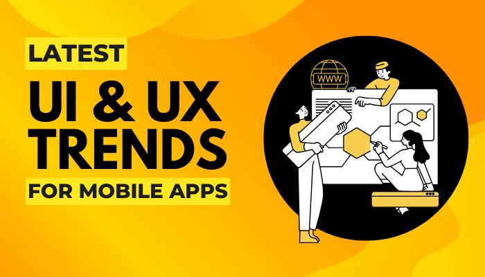Latest UI/UX Trends for Mobile Apps in 2025